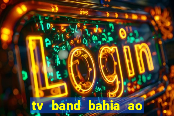 tv band bahia ao vivo online